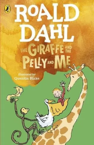 The Giraffe and the Pelly and Me by Roald Dahl