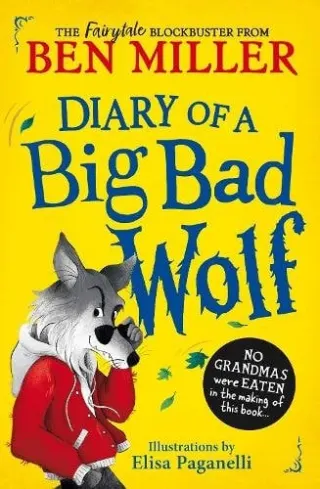 Diary of a Big Bad Wolf by Ben Miller