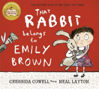 The Rabbit Belongs to Emily Brown by Cressida Cowell