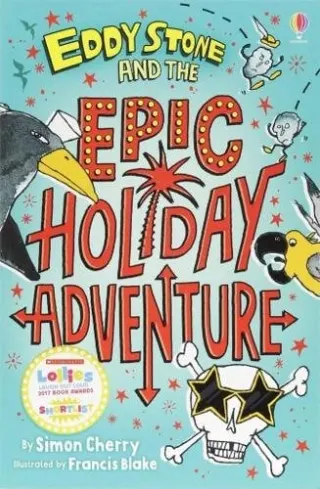 Eddy Stone and the Epic Holiday Adventure by Simon Cherry