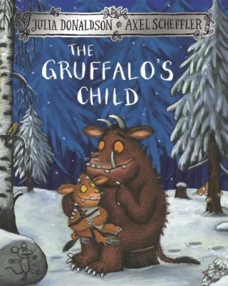 The Gruffalo's Child by Julia Donaldson