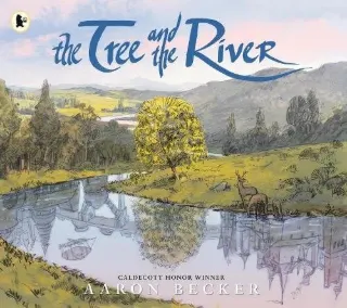 The Tree and the River by Aaron Becker