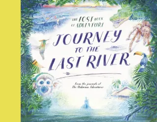 Journey to the Last River by Teddy Keen