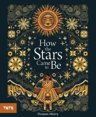 How the Stars Came to Be by Poonam Mistry
