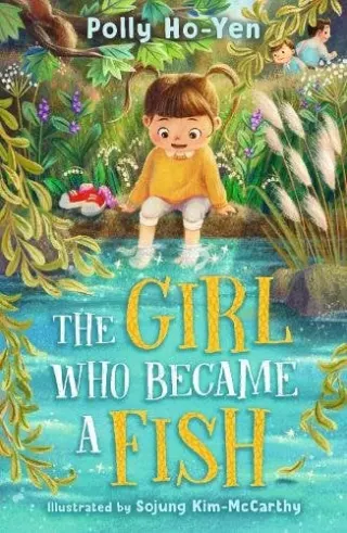 The Girl Who Became a Fish by Polly Ho-Yen