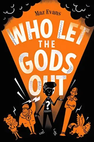Who Let the Gods Out? by Maz Evans