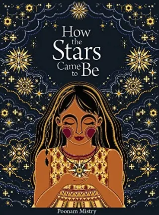 How the Stars Came to Be by Poonam Mistry