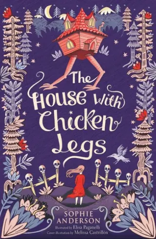 The House with Chicken Legs by Sophie Anderson